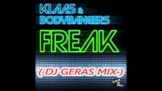 Klaas & Bodybangers - Freaks ( DJ GERAS MIX )