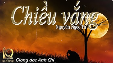 Chiều Vắng | Nguyễn Ngọc Tư | Giọng đọc : Anh Chi | IQ Radio