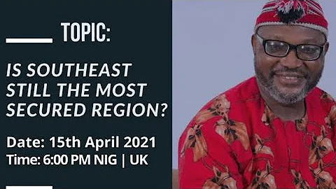 Is SouthEast Still The Most Secured Region In Nige...