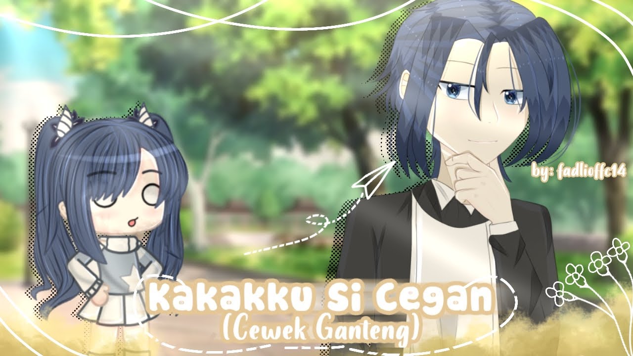 Kakakku Si Cegan (Cewek ganteng) || Gacha Club Indonesia || GCMM Indonesia