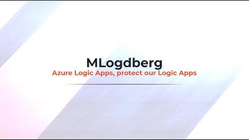 MLogdberg - Azure Logic App, protect our Logic Apps