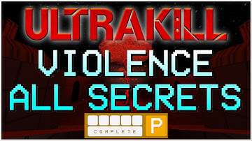 ULTRAKILL - VIOLENCE: HOW TO FIND ALL SECRETS - LAYER SEVEN GUIDE