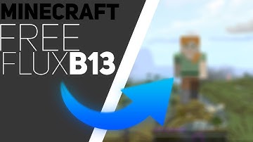 MINECRAFT FLUX B13 [FREE DOWNLOAD]