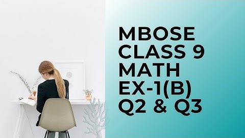 MBOSE CLASS 9 MATHEMATICS EX1-B Q2 & Q3, B-CONCEPTS