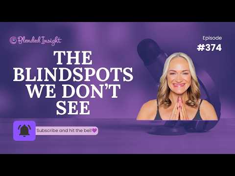 The Blind Spots We Don’t See | Self-Awareness, Grace & Spiritual Growth