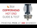 Slice Engineering Copperhead Guide - 3D printing up to 450 degrees
