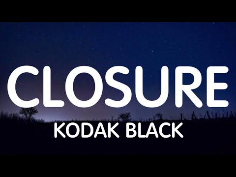 Kodak Black - Closure (Lyrics) New Song