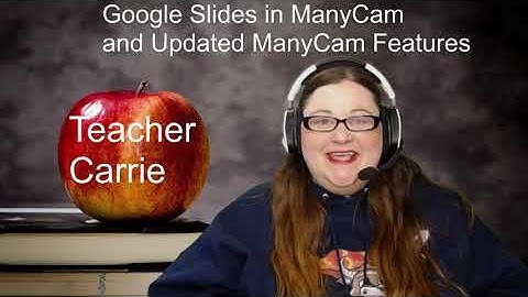 Google Slides in ManyCam and New ManyCam Features