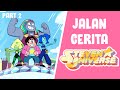 Jalan Cerita Steven Universe Yang Sebenarnya Part 2 | SibbersYT