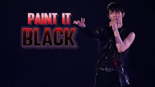 Yuzuru Hanyu 羽生結弦 [Paint It Black]