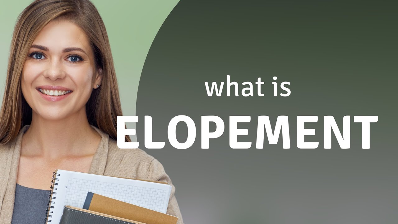 Elopement Definition Of ELOPEMENT YouTube elopement-definition-of-elopement-youtube