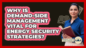 Why Is Demand-Side Management Vital For Energy Security Strategies? - Middle East Explorers