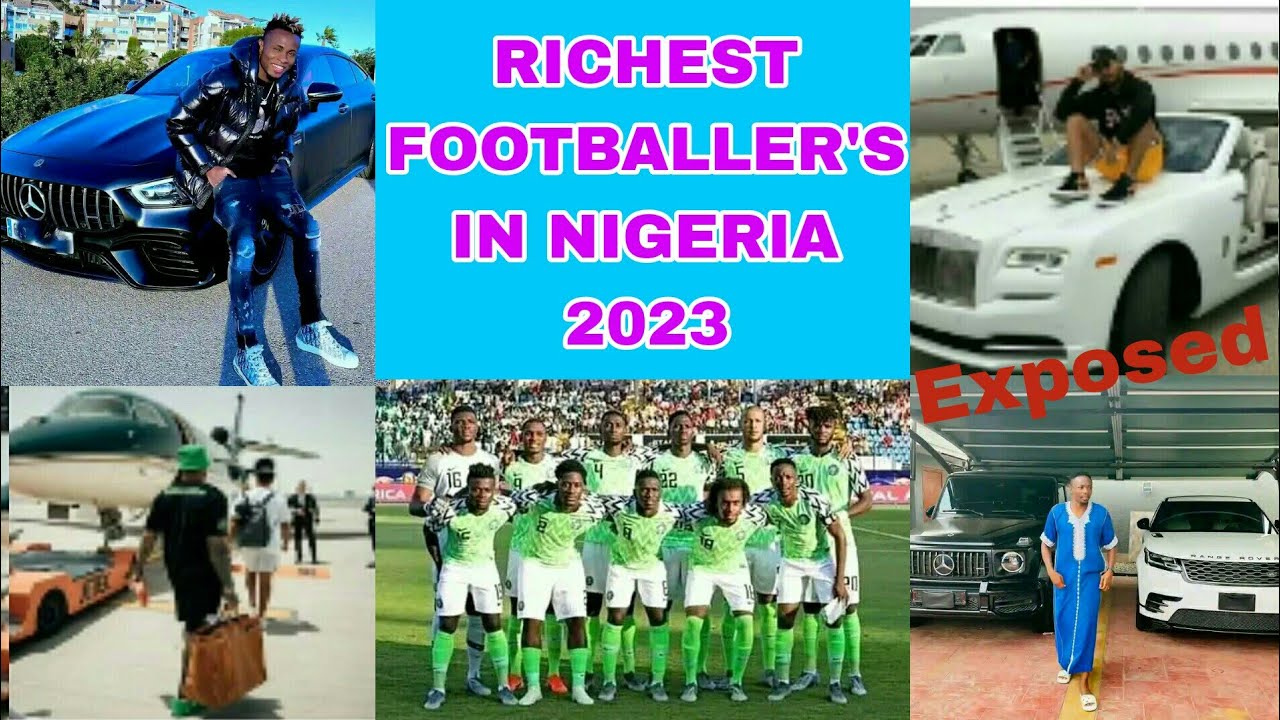 Top 10 Richest Footballer s In Nigeria 2023 And Their Net Worth YouTube Top 10 Richest Footballer s In Nigeria 2023 And Their Net Worth YouTube