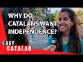 Why do Catalans want independence? | Easy Catalan 9