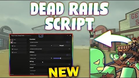 *NEW* Dead Rails Script (PASTEBIN 2025) (GET ALL ITEMS, AUTO FINISH, AUTO DRIVE, AIMBOT, GODMODE)