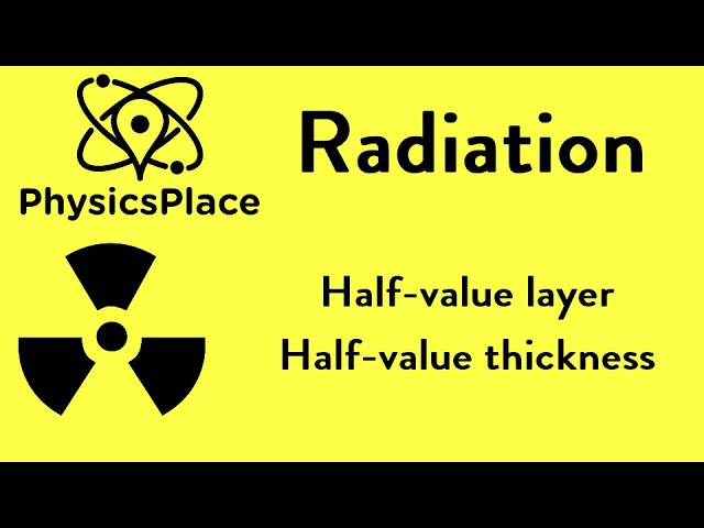 Radiation explained 6: Half-value layer (thickness) class=