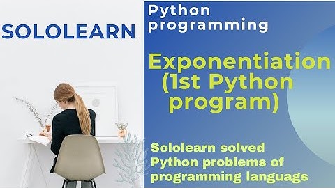 Exponentiation | 1st python3 problem solution | python core project answer | sololearn free courses
