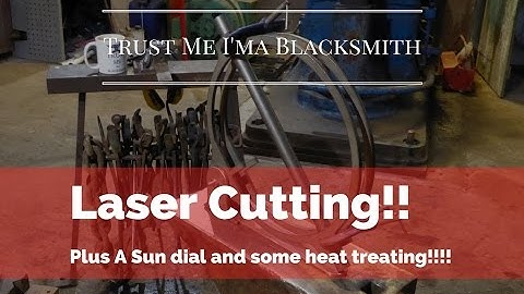 laser cutting! A Sun dial and some heat treating!!!! Trust Me I