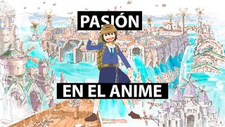 La pasión en el anime