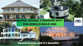 Roundhouses  5 Reasons Why You Should Build One | Benefits of Round Houses