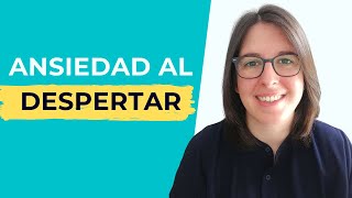 ¿Qué Hacer Cuando Tienes ANSIEDAD al DESPERTAR cada Mañana?