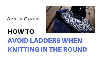 How to Avoid Ladders When Knitting in the Round - Our Best Trick by ARNE & CARLOS