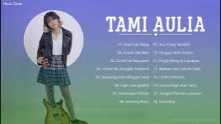 Tami Aulia Full Album 2021 | Saat Kau Pergi, Andai Aku Bisa [New Album]