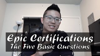 Epic Certifications: The Five Basic Questions