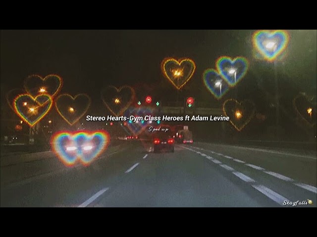 Stereo Hearts (sped up) class=