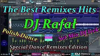 The Best Remixes DJ Rafał Polish Dance Set Mix DJ Irek (Special Dance Remixes Edition)