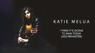 Katie Melua - I Think It&#39;s Going To Rain Today (2023 Remaster) (Official Audio)