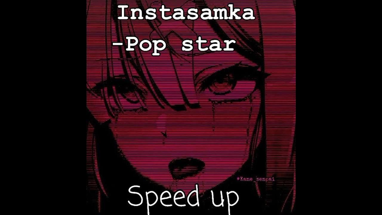 Popstar speed. Realmoneyken instasamka. Песня инстасамки popstar. Снова инстасамка. Popstar speed.