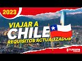 VIAJAR a CHILE 2023 : Requisitos ACTUALIZADOS Sanitarios y Migratorios - Aéreos y Terrestre