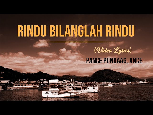 Pance Pondaag Feat Ance - Rindu Bilanglah Rindu (Lirik) class=