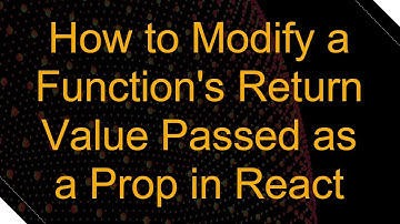 How to Modify a Function