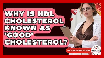 Why Is HDL Cholesterol Known as 