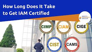 How Long Does It Take to Get IAM Certified