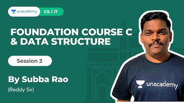 Foundation course C & Data Structure 3 | For all Engg. Students | CS/IT | Subba Rao | Unacademy Flux