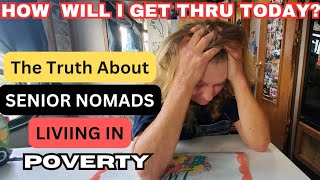 Living Below the Poverty Line as a Female Senior Nomad / Sad Truth