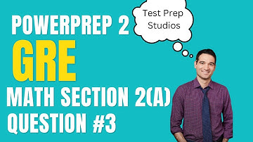 GRE PowerPrep 2 Math Section 2 (Advanced) #3