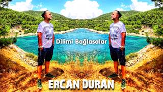 Ercan Duran - Dilimi Bağlasalar