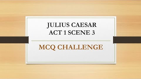 Conquering JULIUS CAESAR ACT 1 SCENE 3 MCQ: Answers Unveiled | Solved MCQ | PAYAL DUTTA