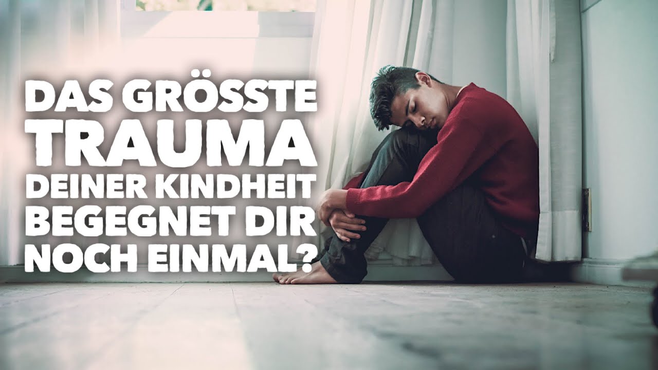 Das größte Trauma deiner Kindheit begegnet Dir noch einmal in einer Beziehung? WARUM?