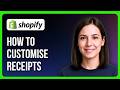How to Customise Receipts on Your Shopify Store