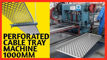 Perforated cable tray machine 1000mm #cabletray #perforation