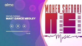 Moheb Safdari - MAST DANCE MEDLEY [Official Release] 2023