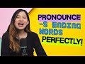 Pronounce S Ending Words Perfectly Pronounce S Ending Words Perfectly