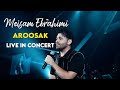 Meisam Ebrahimi Aroosak I Live In Concert میثم ابراهیمی عروسک 