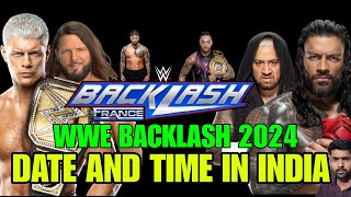 WWE Backlash 2024 Date And Time in India ! Backlash France Date & Time