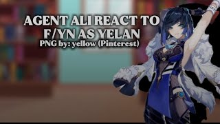 Agent Ali react to F/yn as yelan || My AU!||original by Eina